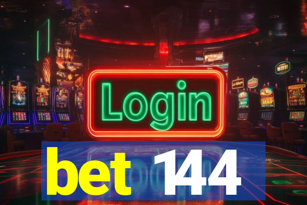 bet 144